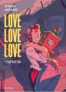 Bild von Kid Toussaint; Andrés Garrido: Love Love Love Tome 1
