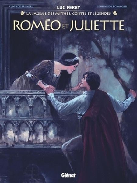 Bild von Luc Ferry; Clotilde Bruneau; Gianenrico Bonacorsi; Luigi Zitelli: Roméo et Juliette