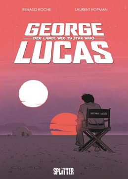 Bild von Hopman, Laurent: George Lucas: Der lange Weg zu Star Wars