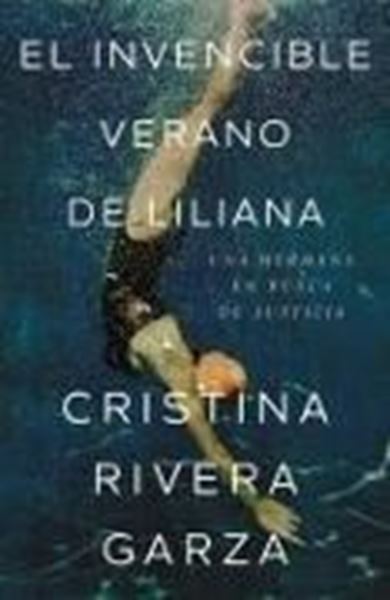 Bild von Rivera Garza, Cristina: El invencible verano de Liliana / Liliana's Invincible Summer (Premio Pulitzer)