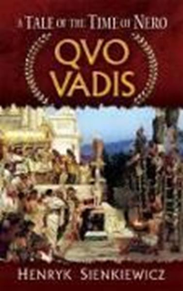 Bild von Sienkiewicz, Henryk: Quo Vadis: A Tale of the Time of Nero