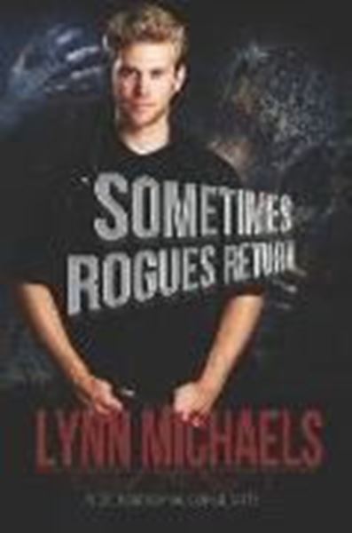 Bild von Michaels, Lynn: Sometimes Rogues Return