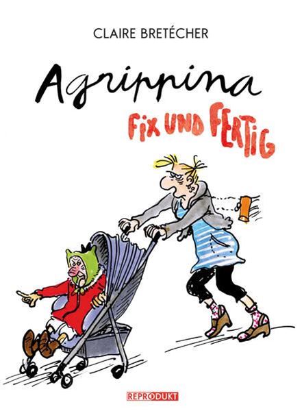 Bild von Bretecher, Claire: Agrippina - Fix und Fertig