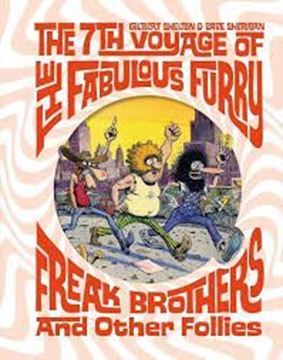 Bild von Gilbert Shelton; Dave Sheridan: The 7th voyage of the fabulous furry freak brothers and other follies Vol. 2 HC