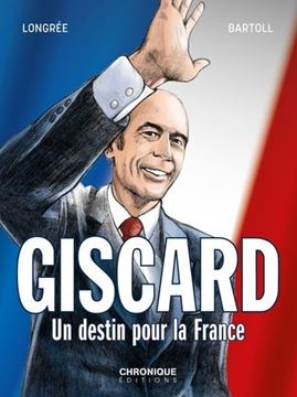 Bild von Jean-Claude Bartoll; Corentin Longrée: Giscard, un destin pour la France