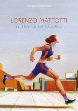 Bild von Maria Pourchet; Lorenzo Mattotti: Attraper la course