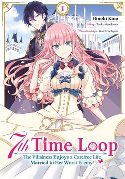 Bild von Amekawa, Touko: 7th Time Loop: The Villainess Enjoys a Carefree Life Married to Her Worst Enemy! (Manga), Band 01 (deutsche Ausgabe)