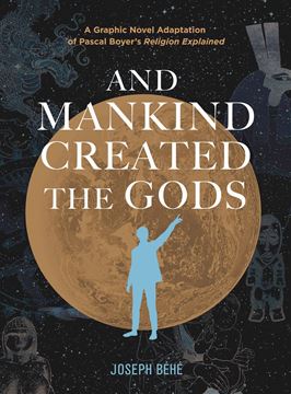 Bild von Behe, Joseph: And Mankind Created the Gods