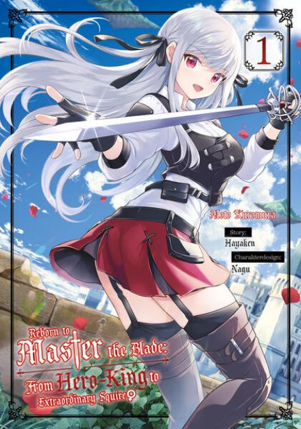 Bild zu Reborn to Master the Blade: From Hero-King to Extraordinary Squire - Band 01 (deutsche Ausgabe) von Moto Kuromura