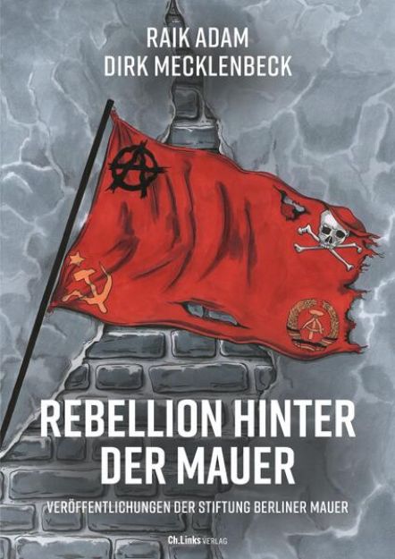 Bild zu Rebellion hinter der Mauer von Raik Adam