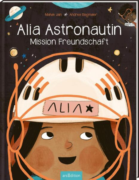 Bild zu Alia Astronautin - Mission Freundschaft von Mahak Jain