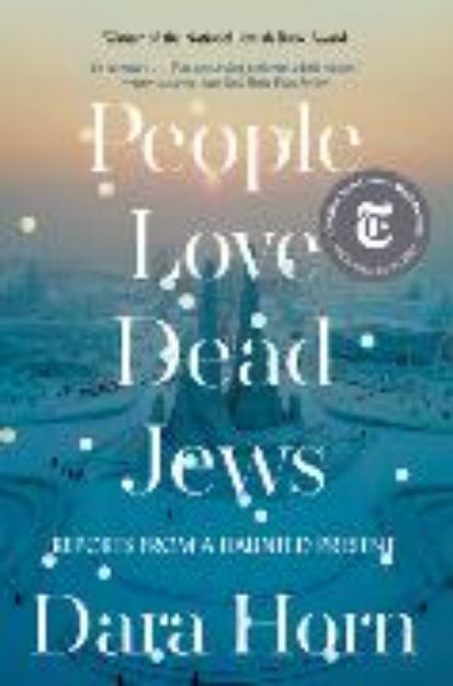 Bild zu People Love Dead Jews von Dara Horn