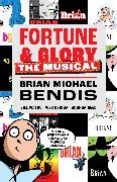 Bild von Fortune and Glory: The Musical von Brian Michael Bendis