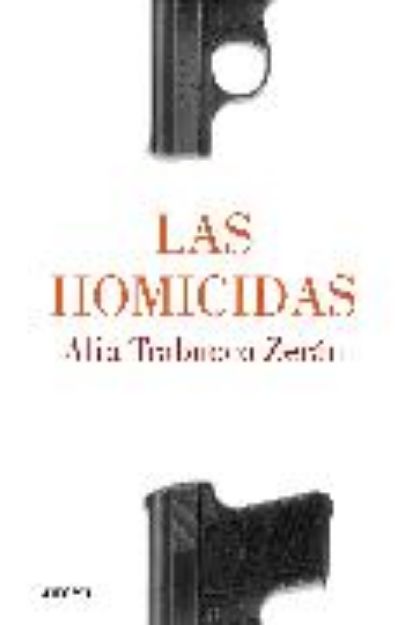 Bild von Las homicidas / When Women Kill von Alia Trabucco Zerán