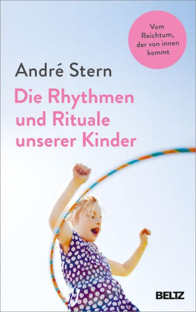 Bild von Die Rhythmen und Rituale unserer Kinder von André Stern