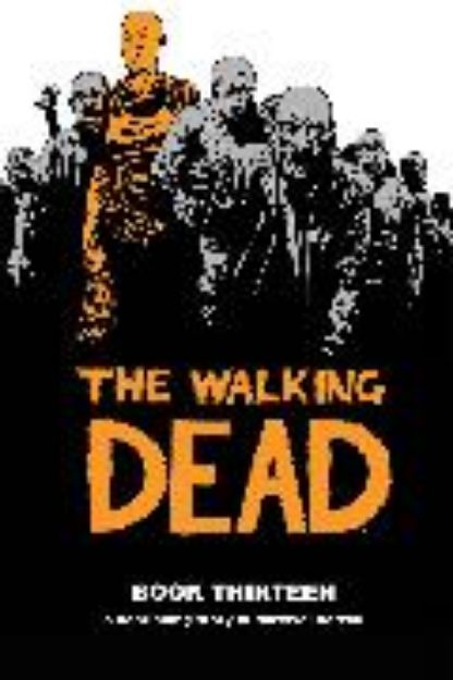 Bild von The Walking Dead Book 13 von Robert Kirkman