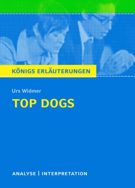 Bild zu Top Dogs von Urs Widmer Textanalyse und Interpretation von Urs Widmer