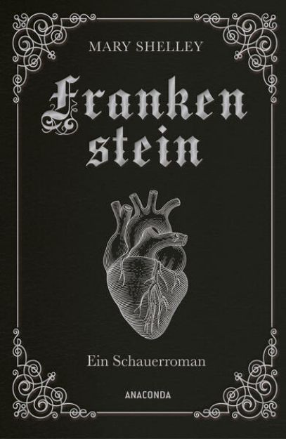 Bild zu Mary Shelley, Frankenstein. Ein Schauerroman von Mary Shelley