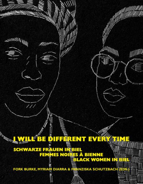 Bild zu I will be different every time von Franziska (Hrsg.) Schutzbach