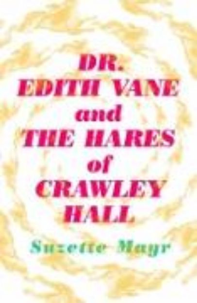 Bild zu Dr. Edith Vane and the Hares of Crawley Hall von Suzette Mayr