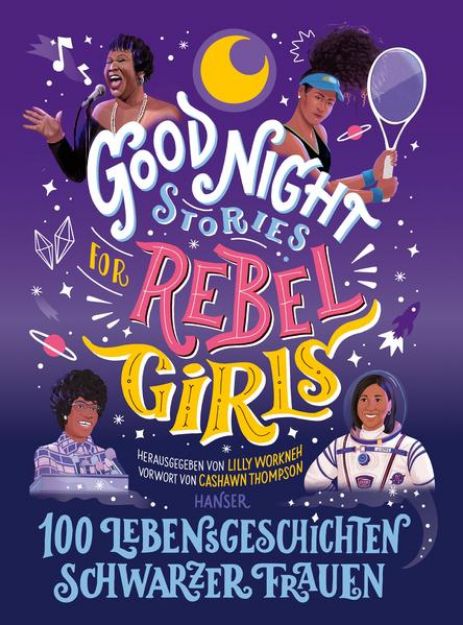 Bild zu Good Night Stories for Rebel Girls - 100 Lebensgeschichten Schwarzer Frauen von Lilly (Hrsg.) Workneh