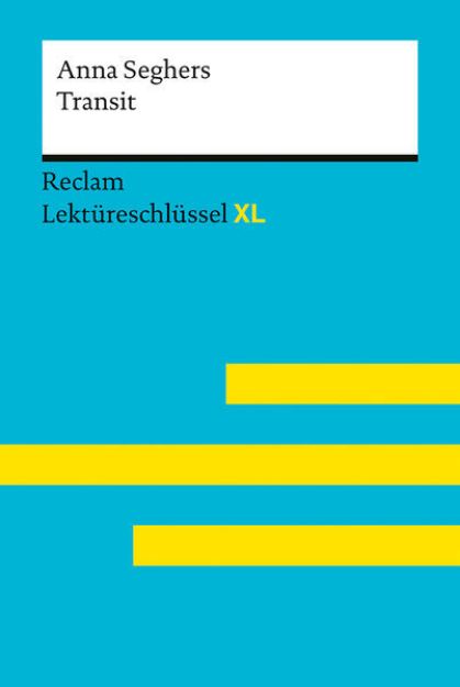 Bild zu Transit von Anna Seghers: Lektüreschlüssel mit Inhaltsangabe, Interpretation, Prüfungsaufgaben mit Lösungen, Lernglossar. (Reclam Lektüreschlüssel XL) von Anna Seghers