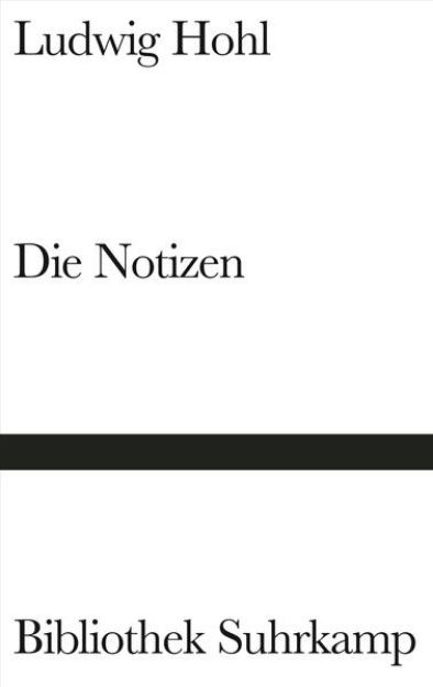 Bild zu Die Notizen oder Von der unvoreiligen Versöhnung von Ludwig Hohl