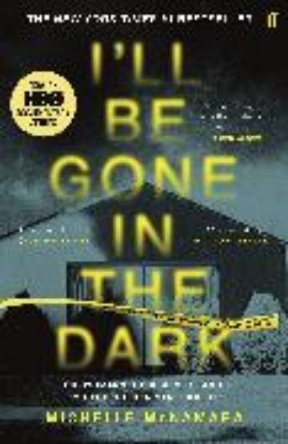 Bild zu I'll Be Gone in the Dark von Michelle McNamara