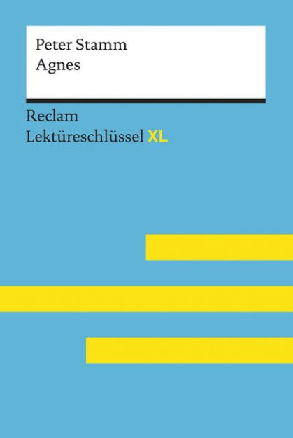 Bild zu Agnes von Peter Stamm: Lektüreschlüssel mit Inhaltsangabe, Interpretation, Prüfungsaufgaben mit Lösungen, Lernglossar. (Reclam Lektüreschlüssel XL) von Peter Stamm