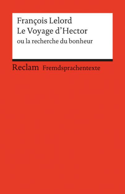 Bild zu Le Voyage d'Hector ou la recherche du bonheur. Französischer Text mit deutschen Worterklärungen. B1 (GER) von François Lelord