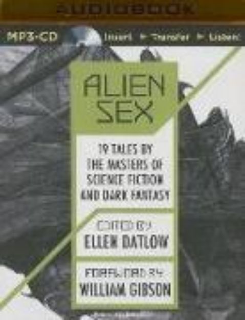 Bild von Alien Sex: 19 Tales by the Masters of Science Fiction and Dark Fantasy von Ellen Datlow (Editor)