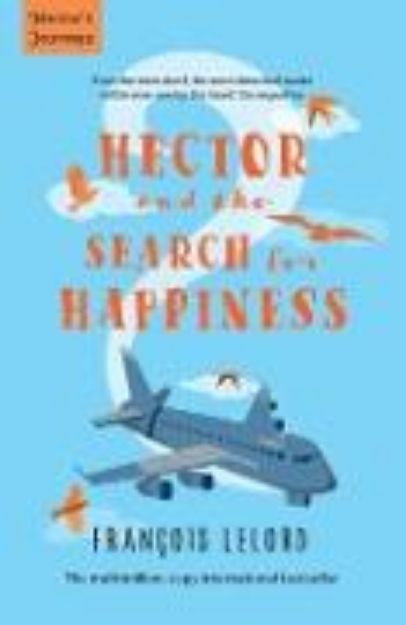 Bild von Hector and the Search for Happiness von Lelord Francois