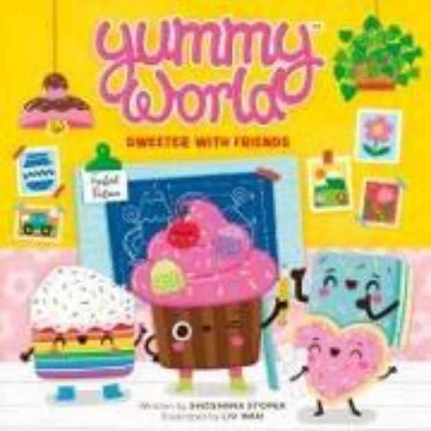 Bild von Yummy World: Sweeter with Friends von Shoshana Stopek