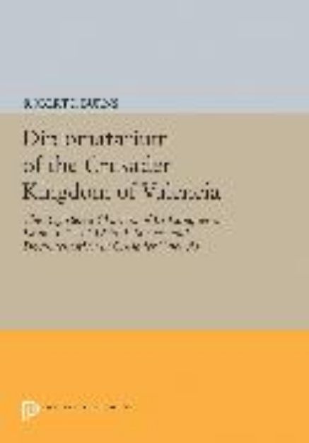 Bild zu Diplomatarium of the Crusader Kingdom of Valencia von Robert Ignatius Burns