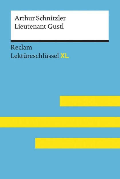 Bild zu Lieutenant Gustl von Arthur Schnitzler: Lektüreschlüssel mit Inhaltsangabe, Interpretation, Prüfungsaufgaben mit Lösungen, Lernglossar. (Reclam Lektüreschlüssel XL) von Arthur Schnitzler