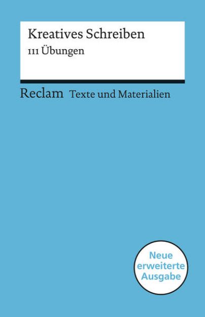 Bild von Kreatives Schreiben. 111 Übungen. Für die Sekundarstufe. Texte und Materialien für den Unterricht von Mario Leis