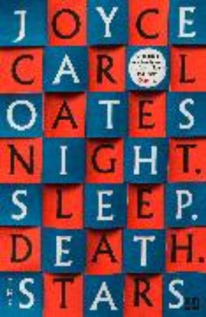 Bild zu Night. Sleep. Death. The Stars von Joyce Carol Oates