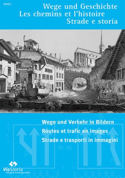 Bild zu Wege und Verkehr in Bildern von ViaStoria - Stiftung für Verkehrsgeschichte (Hrsg.)