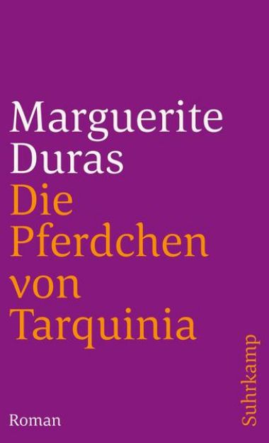 Bild von Die Pferdchen von Tarquinia von Marguerite Duras