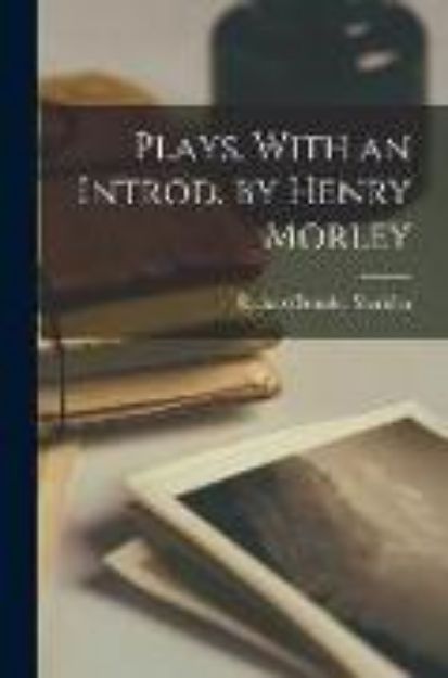 Bild zu Plays. With an Introd. by Henry Morley von Richard Brinsley Sheridan