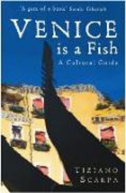 Bild von Venice is a Fish: A Cultural Guide von Tiziano Scarpa