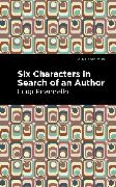 Bild zu Six Characters in Search of an Author von Luigi Pirandello