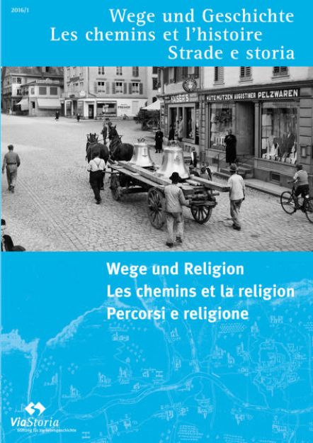 Bild von Wege und Religion - Voies et religion - Sentieri et religione von ViaStoria - Stiftung für Verkehrsgeschichte (Hrsg.)