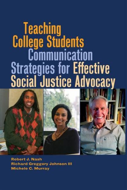 Bild von Teaching College Students Communication Strategies for Effective Social Justice Advocacy von Robert J. Nash