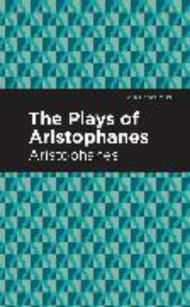 Bild von The Plays of Aristophanes von Aristophanes