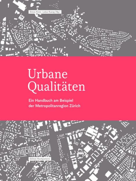 Bild von Urbane Qualitäten von Netzwerk Stadt und Landschaft der ETH Zürich