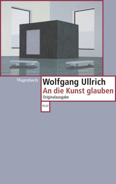 Bild von An die Kunst glauben von Wolfgang Ullrich