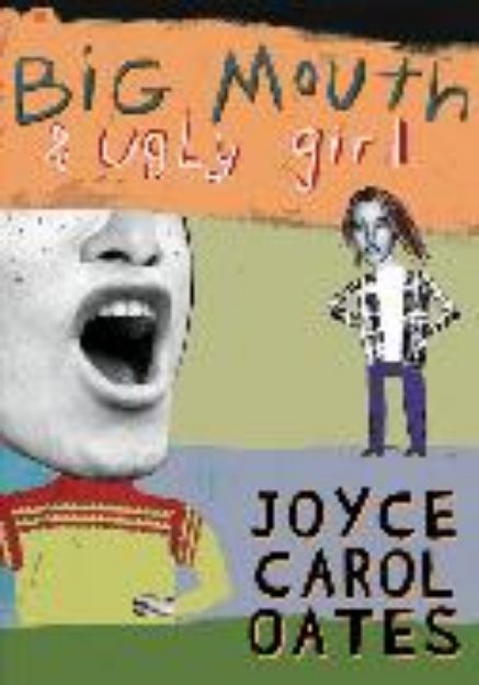 Bild zu Big Mouth & Ugly Girl von Joyce Carol Oates