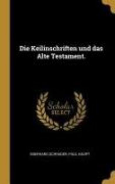 Bild von Die Keilinschriften Und Das Alte Testament von Eberhard Schrader