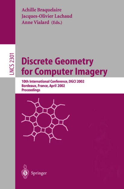 Bild zu Discrete Geometry for Computer Imagery von Achille (Hrsg.) Braquelaire